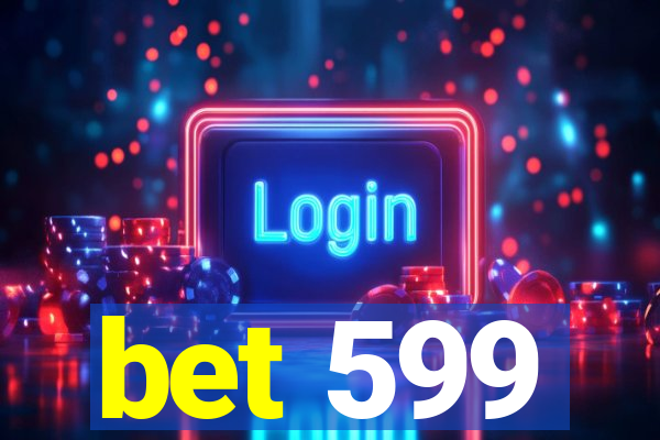 bet 599